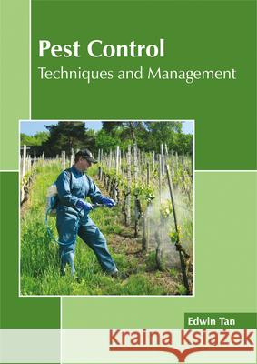 Pest Control: Techniques and Management Edwin Tan 9781632397812 Callisto Reference - książka