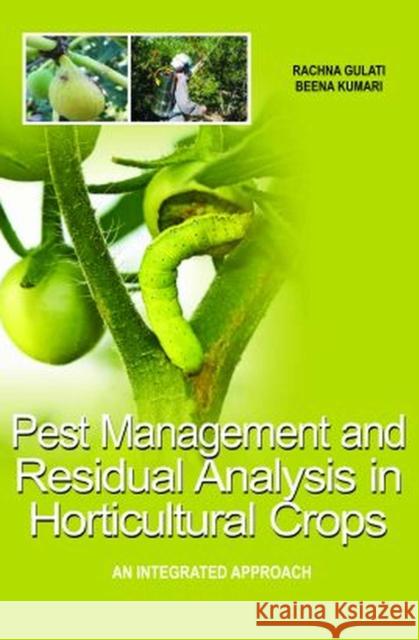 Pest Management and Residual Analysis in Horticultural Crops Rachna Gulati & Beena Kumari 9788119254866 New India Publishing Agency - książka