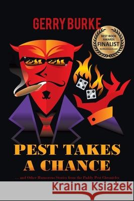 Pest Takes a Chance: ... and Other Humorous Stories from the Paddy Pest Chronicles Burke, Gerry 9781462014446 iUniverse.com - książka