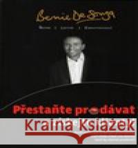 Přestaňte prodávat a získejte klienty! Bernie De Souza 9788087426401 Knihkupectví CZ - książka