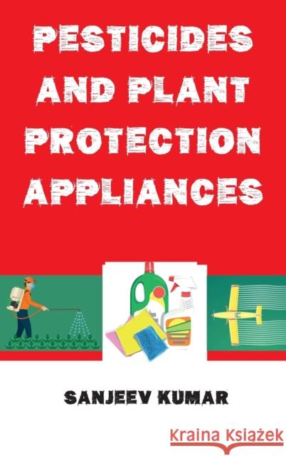 Pesticides and Plant Protection Appliances Sanjeev Kumar 9789387973145 New India Publishing Agency- Nipa - książka