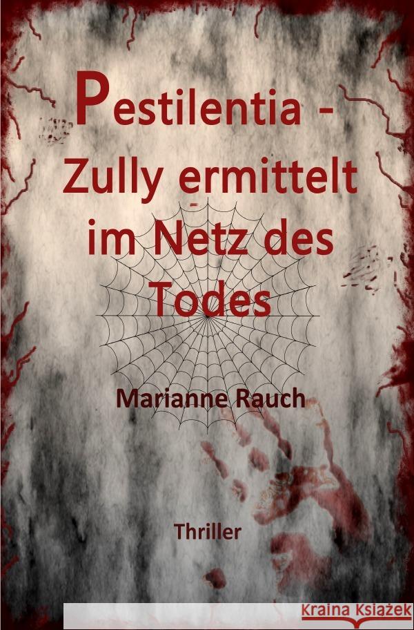 Pestilentia - Zully ermittelt im Netz des Todes Rauch, Marianne 9783752988703 epubli - książka