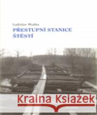 Přestupní stanice štěstí Ladislav Muška 9788072722211 Dauphin - książka