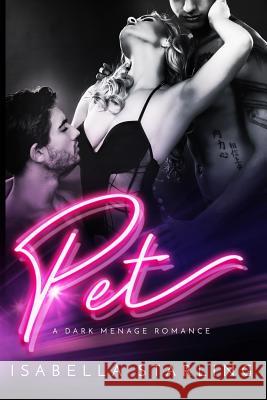 Pet: A Dark Menage Romance Isabella Starling John Hudspith 9781548174293 Createspace Independent Publishing Platform - książka