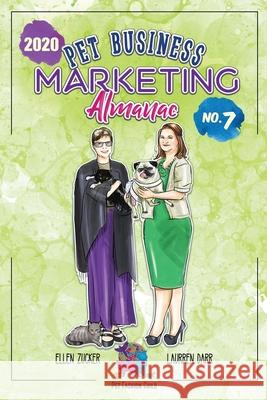 Pet Business Marketing Almanac 2020 Laurren Darr, Ellen Zucker 9781943356737 Left Paw Press, LLC - książka