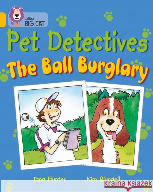Pet Detectives: The Ball Burglary: Band 09/Gold Jana Hunter 9780007186266 HarperCollins Publishers - książka