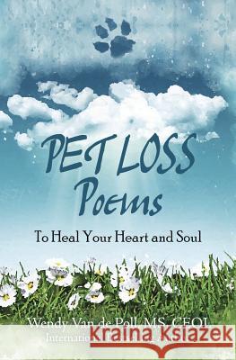 Pet Loss Poems: To Heal Your Heart and Soul Wendy Va 9781732437524 Spirit Paw Press, LLC - książka