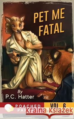 Pet Me Fatal: Poached Parody Stacy Bender, P C Hatter 9798653009068 Independently Published - książka