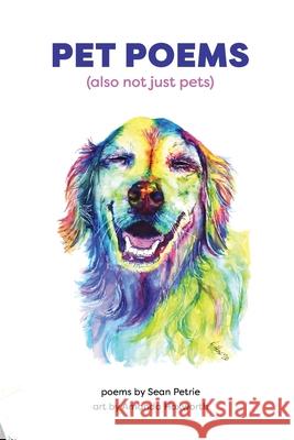 Pet Poems (also not just pets) Sean Petrie Amanda Hoxworth  9798985078404 Burlwood Books - książka