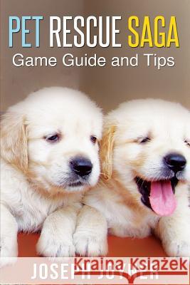 Pet Rescue Saga Game Guide and Tips Joseph Joyner Joyner Joseph 9781630228118 Comic Stand - książka