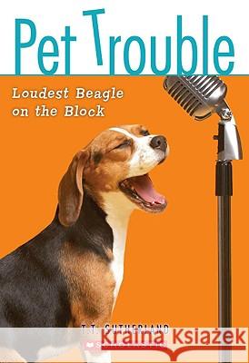 Pet Trouble: #2 Loudest Beagle on the Block Tui,T Sutherland 9780545102421 Scholastic US - książka