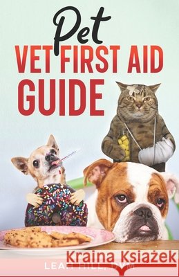 Pet Vet First Aid Guide Leah Hill 9798991229777 Pet Vet Products - książka