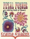 Petal Pusher: a Coloring Book of Flowers Burke, Patricia 9780997595949 Color-A-Doodle
