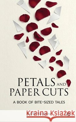 Petals and Paper Cuts: A Book of Bite-Sized Tales Sudhir Narayana 9798903423576 Notion Press - książka