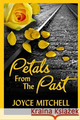 Petals from the Past Joyce Mitchell Vickie Johnstone Llpix Photography 9781492333241 Createspace - książka