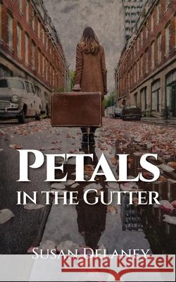 Petals in the Gutter Susan Delaney 9781913898847 Susan Delaney - książka