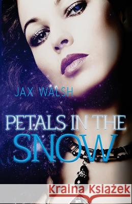 Petals in the Snow Jax Walsh Virginia Cantrell 9781981281923 Createspace Independent Publishing Platform - książka