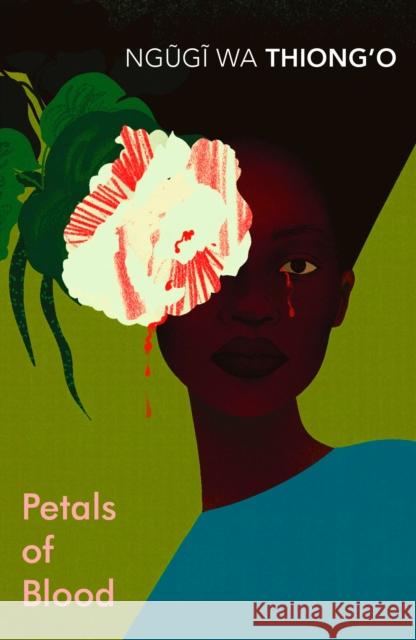 Petals of Blood Ngugi wa Thiong'o 9781784873363 Vintage Publishing - książka