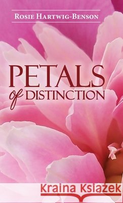Petals of Distinction Rosie Hartwig-Benson 9781950895557 Express Editions - książka