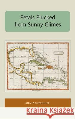 Petals Plucked from Sunny Climes Silvia Sunshine 9781947372504 Library Press at Uf - książka