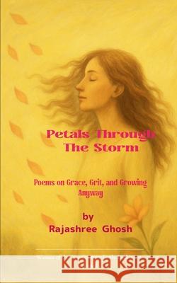Petals Through the Storm Rajashree Ghosh 9789370924208 Bookleaf Publishing - książka