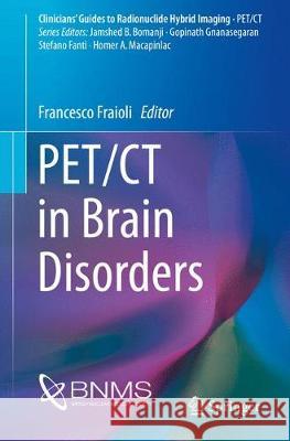Pet/CT in Brain Disorders Fraioli, Francesco 9783030015220 Springer - książka