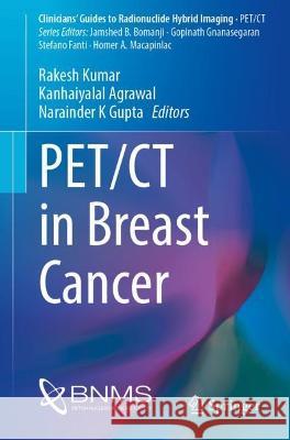 PET/CT in Breast Cancer Rakesh Kumar Kanhaiyalal Agrawal Narainder K. Gupta 9783031295898 Springer - książka