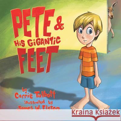Pete and His Gigantic Feet Carrie Talbott 9781490854793 WestBow Press - książka