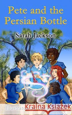 Pete and the Persian Bottle Sarah Jackson Tegan Werts 9780994566300 Big Bulb Books - książka