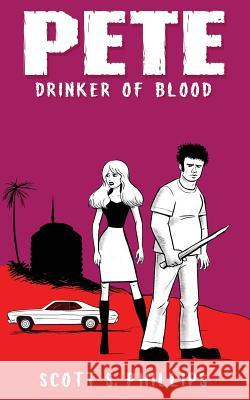 Pete, Drinker of Blood Scott S. Phillips 9781542820776 Createspace Independent Publishing Platform - książka