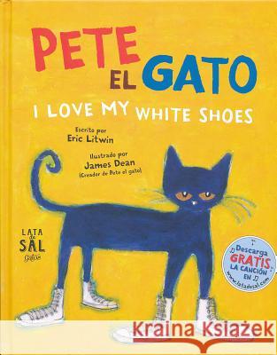Pete el Gato: I Love My White Shoes = Pete the Cat: I Love My White Shoes Eric Litwin 9788494469893 Lata de Sal - książka