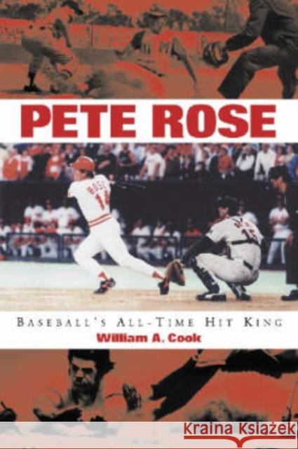 Pete Rose: Baseball's All-Time Hit King William A. Cook 9780786417339 McFarland & Company - książka
