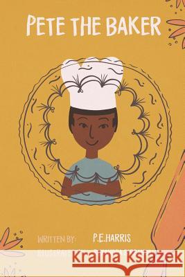 Pete The Baker Harris, P. E. 9781985652590 Createspace Independent Publishing Platform - książka