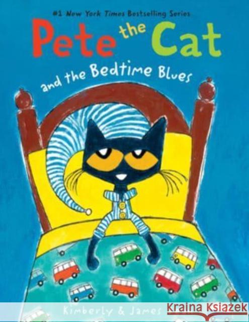 Pete the Cat and the Bedtime Blues Kimberly Dean 9780062304322 HarperCollins Publishers Inc - książka