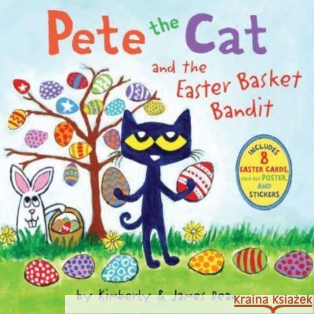 Pete the Cat and the Easter Basket Bandit: Includes Poster, Stickers, and Easter Cards! Dean, James 9780062868374 HarperCollins Publishers Inc - książka