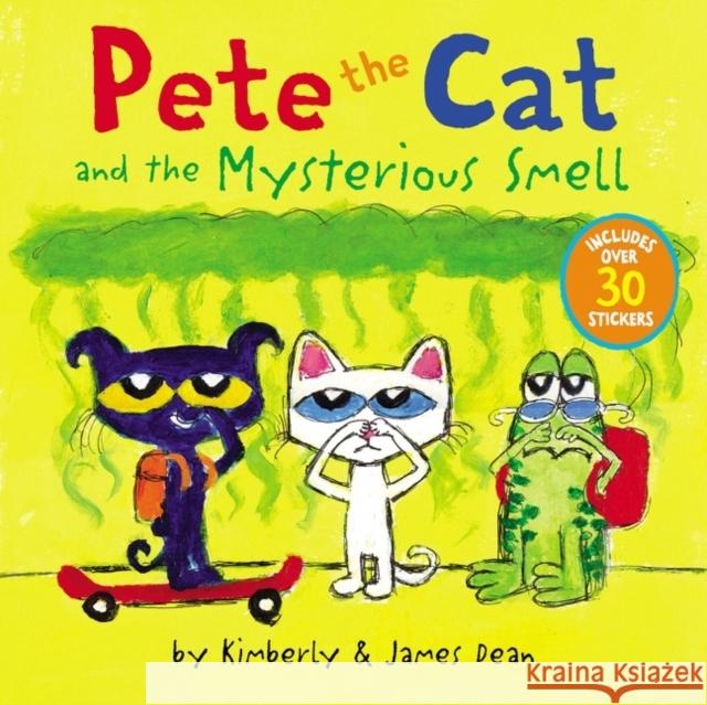 Pete the Cat and the Mysterious Smell: Includes Over 30 Stickers! Kimberly Dean 9780062974242 HarperCollins - książka