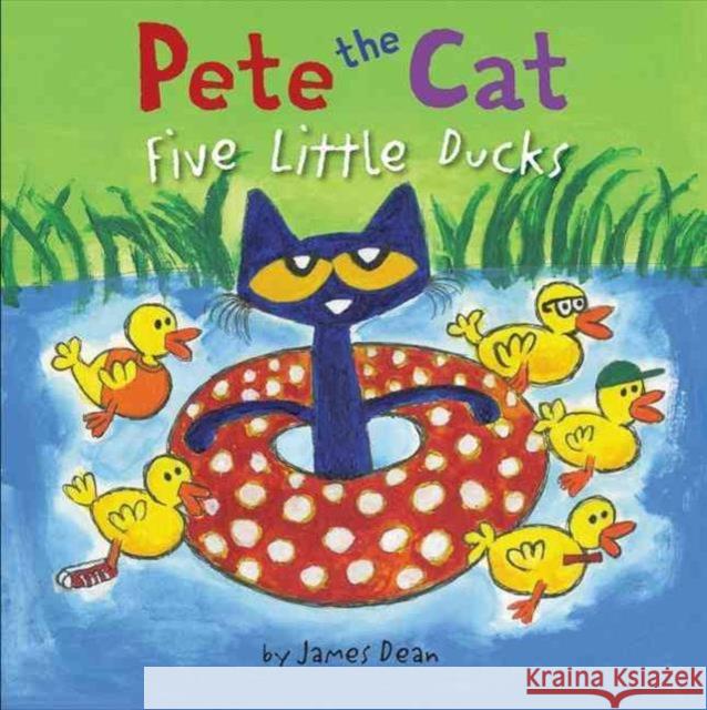 Pete the Cat: Five Little Ducks: An Easter And Springtime Book For Kids  9780062404480 HarperCollins Publishers Inc - książka