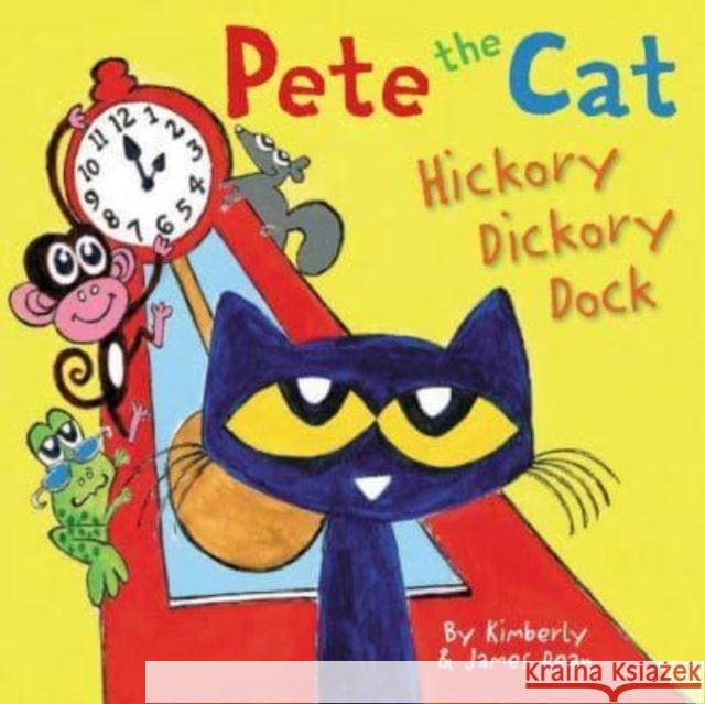 Pete the Cat: Hickory Dickory Dock Kimberly Dean 9780062974280 HarperCollins Publishers Inc - książka