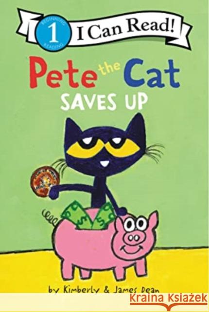 Pete the Cat Saves Up James Dean James Dean Kimberly Dean 9780062974372 HarperCollins - książka