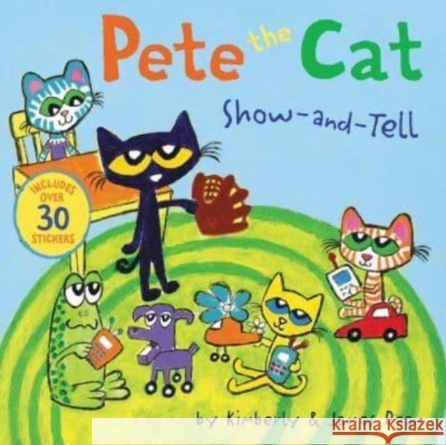 Pete the Cat: Show-and-Tell: Includes Over 30 Stickers! Kimberly Dean 9780062974341 HarperCollins Publishers Inc - książka