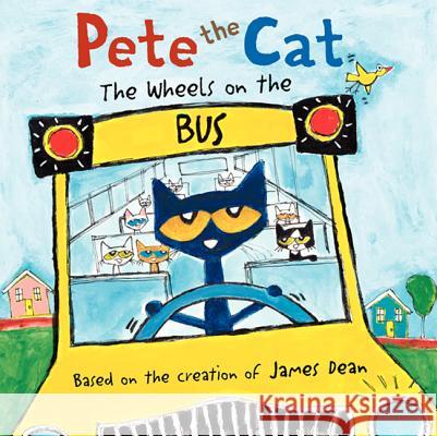 Pete the Cat: The Wheels on the Bus James Dean 9780062198716  - książka