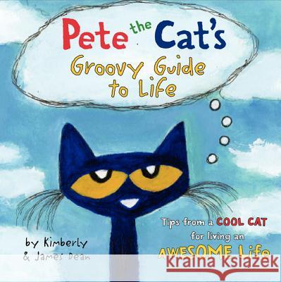 Pete the Cat's Groovy Guide to Life James Dean James Dean 9780062351357 HarperCollins (UK) - książka