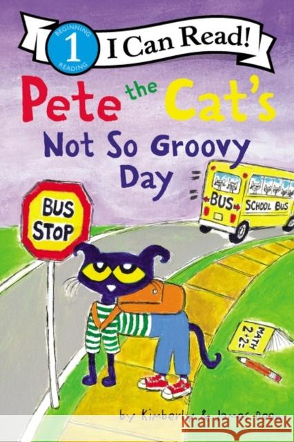 Pete the Cat's Not So Groovy Day James Dean James Dean Kimberly Dean 9780062974228 HarperCollins - książka