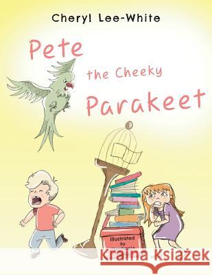 Pete The Cheeky Parakeet Lee-White, Cheryl 9781912765089 Blue Falcon Publishing - książka