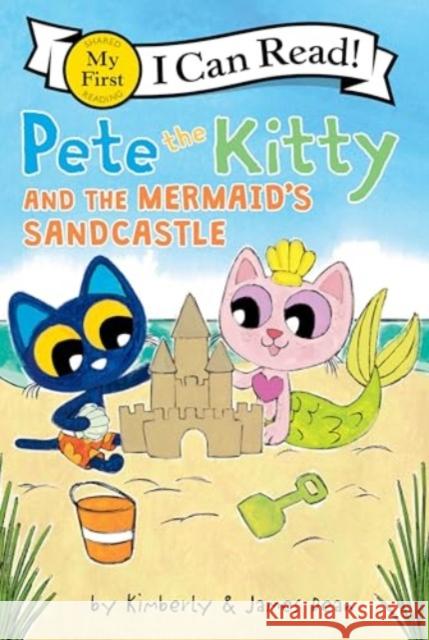 Pete the Kitty and the Mermaid's Sandcastle Kimberly Dean 9780063096103 HarperCollins - książka