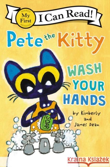 Pete the Kitty: Wash Your Hands James Dean James Dean Kimberly Dean 9780062974174 HarperCollins - książka