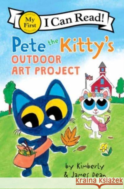 Pete the Kitty's Outdoor Art Project Kimberly Dean 9780062974310 HarperCollins Publishers Inc - książka