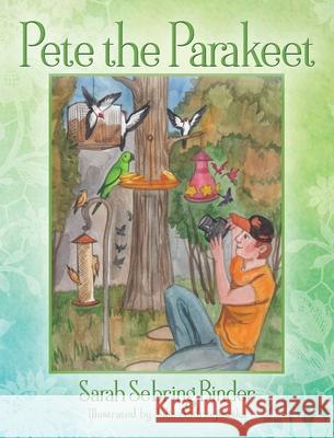 Pete the Parakeet Sarah Sebring Binder 9781977226136 Outskirts Press - książka