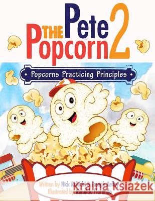 Pete the Popcorn 2: Popcorns Practicing Principles MR Nick Rokicki MR Joseph Kelley MR Ronaldo Florendo 9781494914851 Createspace - książka