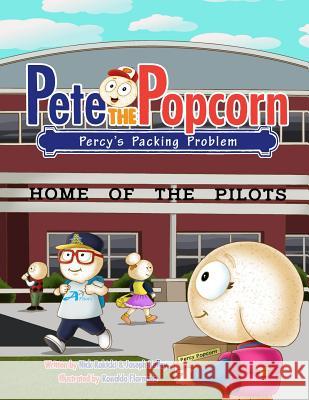 Pete the Popcorn: Percy's Packing Problem MR Nick Rokicki MR Joseph Kelley MR Ronaldo Florendo 9781727022360 Createspace Independent Publishing Platform - książka